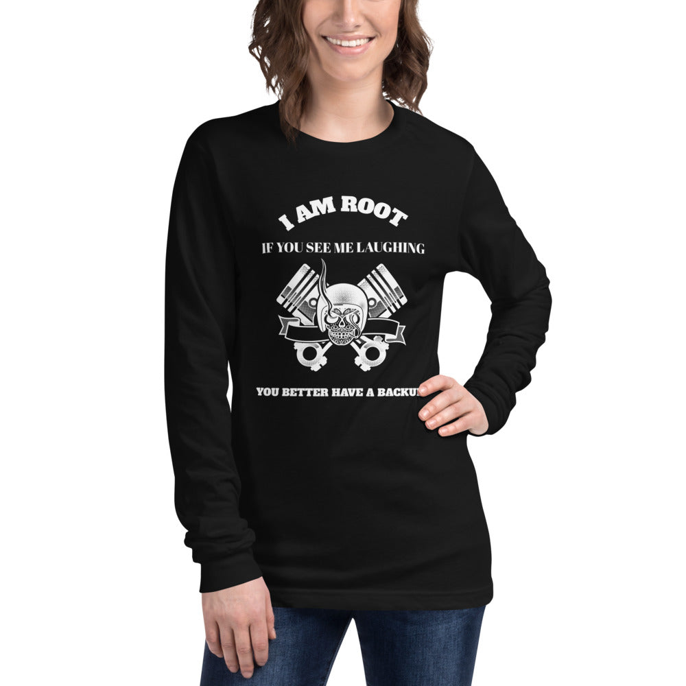 I Am Root If You See Me Laughing You Better Have A Backup - Unisex Long Sleeve Tee ( white text) by DarkByteGear