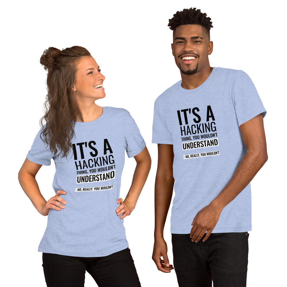 It's a hacking thing, you wouldn't understand - Short-Sleeve Unisex T-Shirt (black text) by DarkByteGear