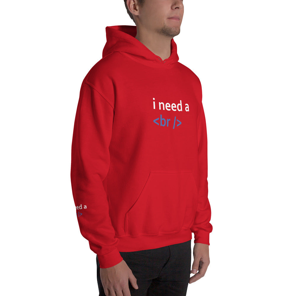 i need a break - Unisex Hoodie by DarkByteGear
