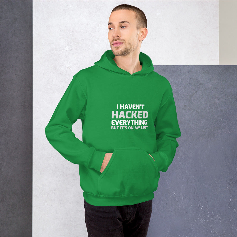 I haven't hacked everything - Unisex Hoodie by DarkByteGear