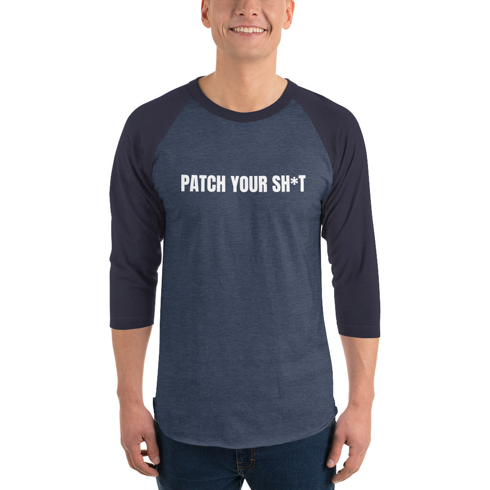 PATCH YOUR SH*T - 3/4 sleeve raglan shirt (white text) by DarkByteGear