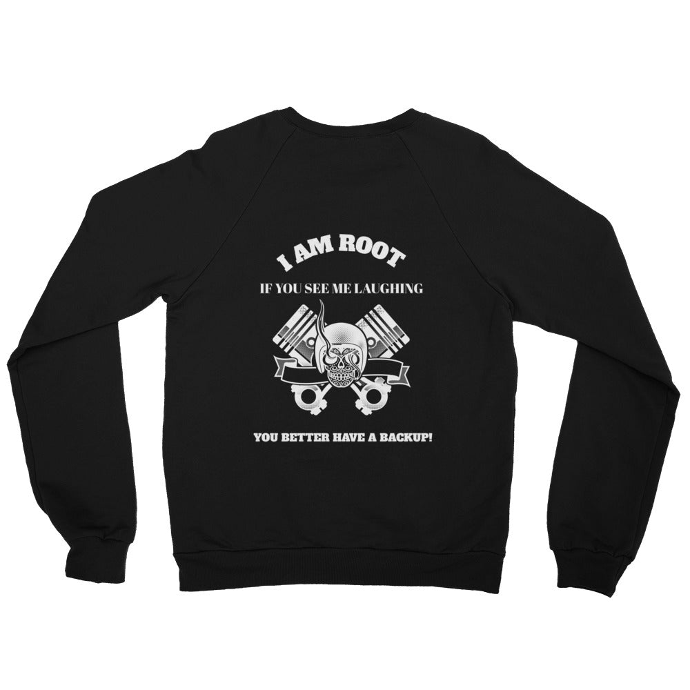 I Am Root If You See Me Laughing You Better Have A Backup - Unisex California Fleece Raglan Sweatshirt by DarkByteGear