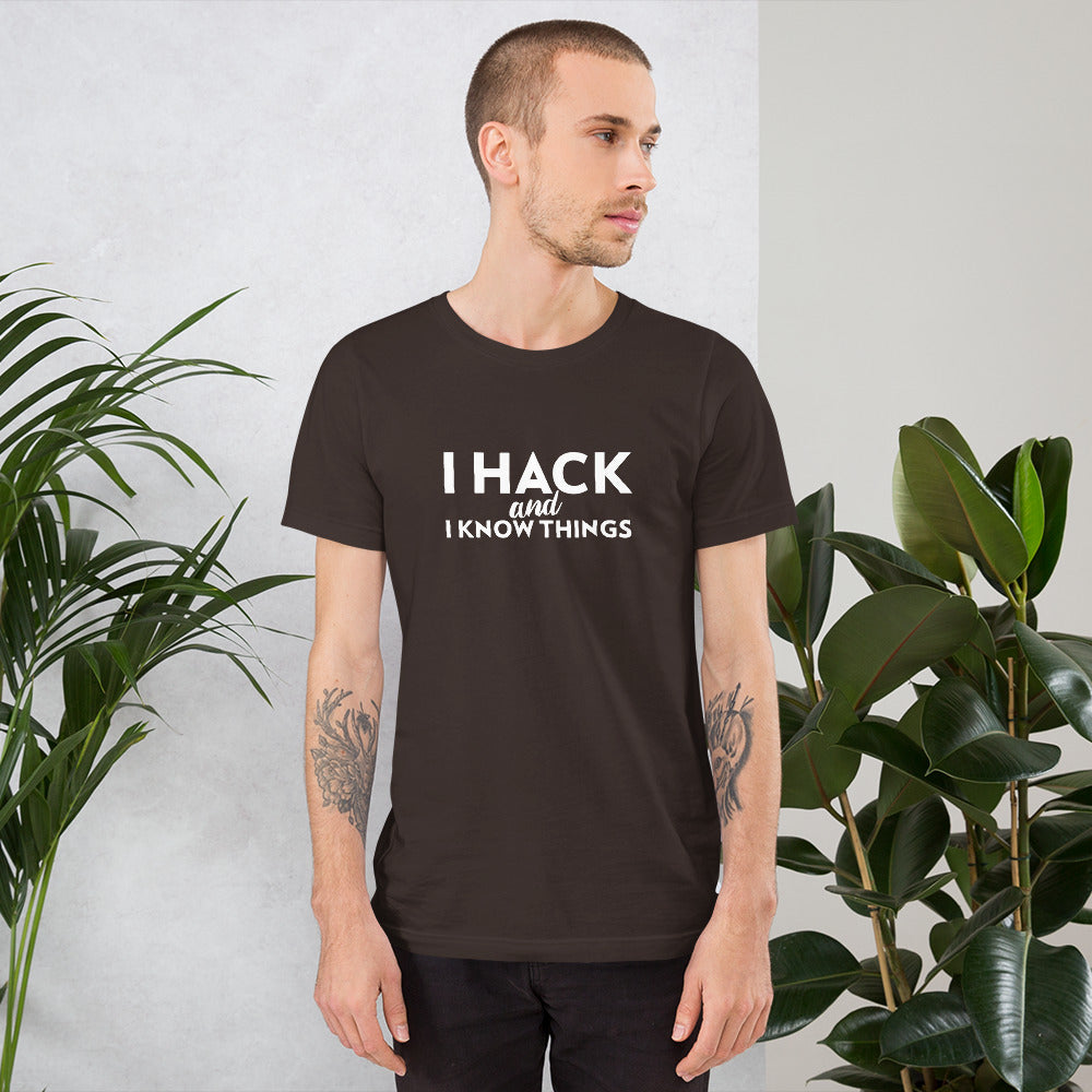 I hack And I Know Things - Short-Sleeve Unisex T-Shirt by DarkByteGear