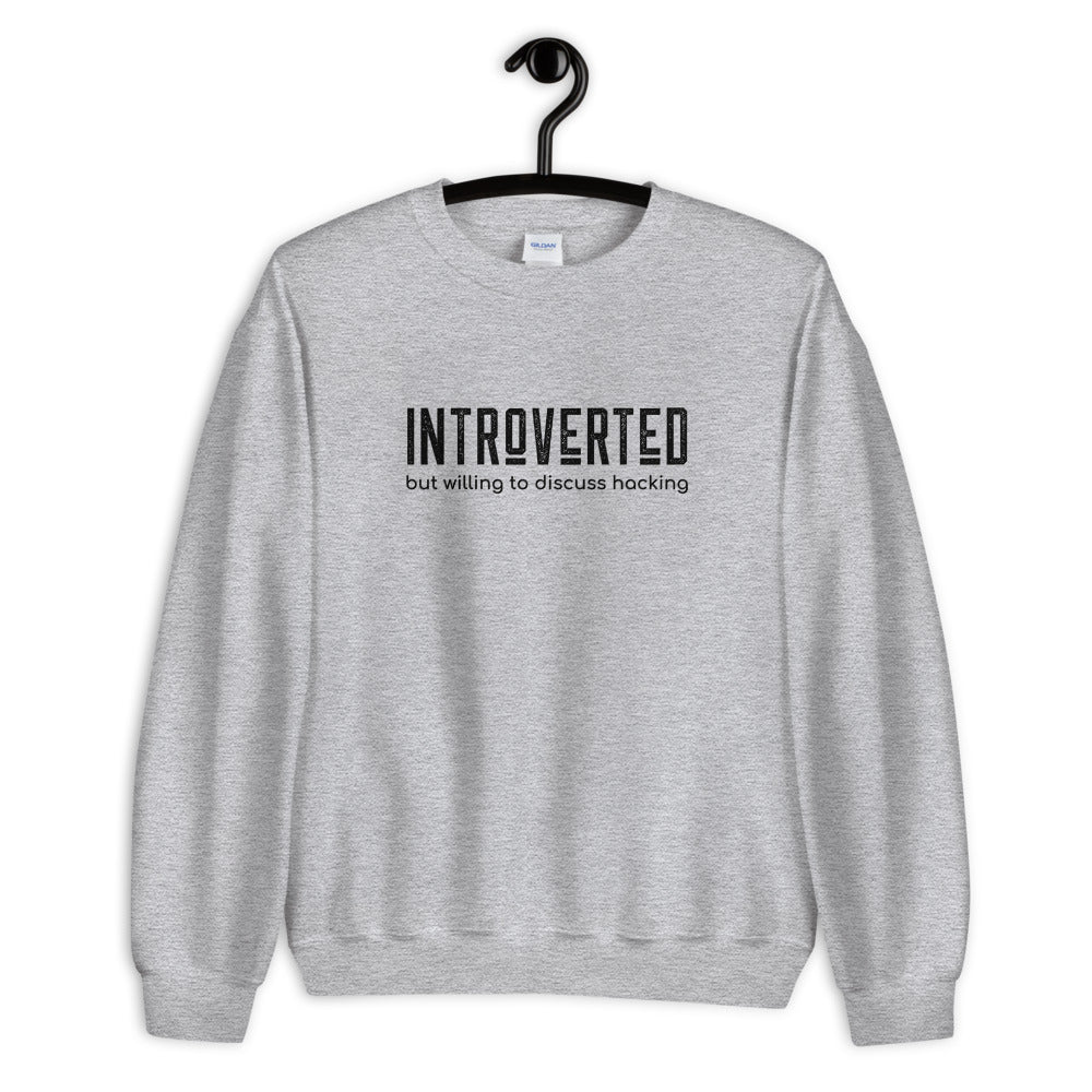 Introverted but willing to discuss hacking - Unisex Sweatshirt by DarkByteGear