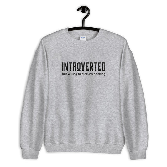 Introverted but willing to discuss hacking - Unisex Sweatshirt by DarkByteGear