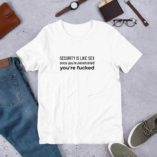 Security is like sex, once you're penetrated, you're fucked - Short-Sleeve Unisex T-Shirt (black text) by DarkByteGear