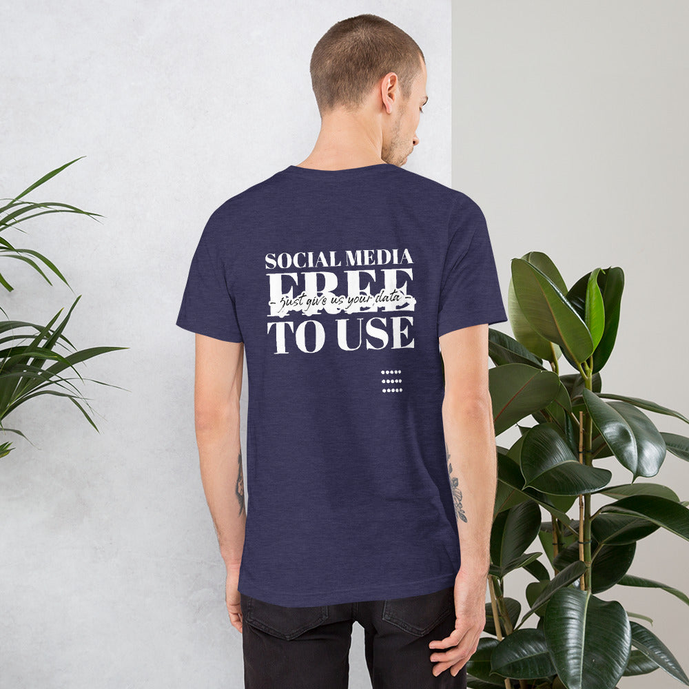 Social Media Free to use just give us your data - Short-Sleeve Unisex T-Shirt by DarkByteGear