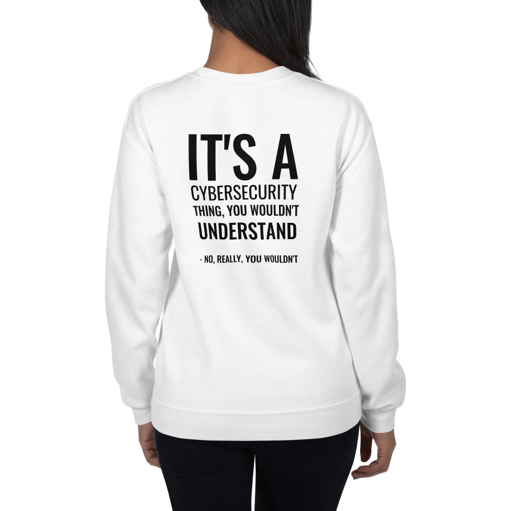 It's a Cybersecurity thing - Unisex Sweatshirt (black text) by DarkByteGear