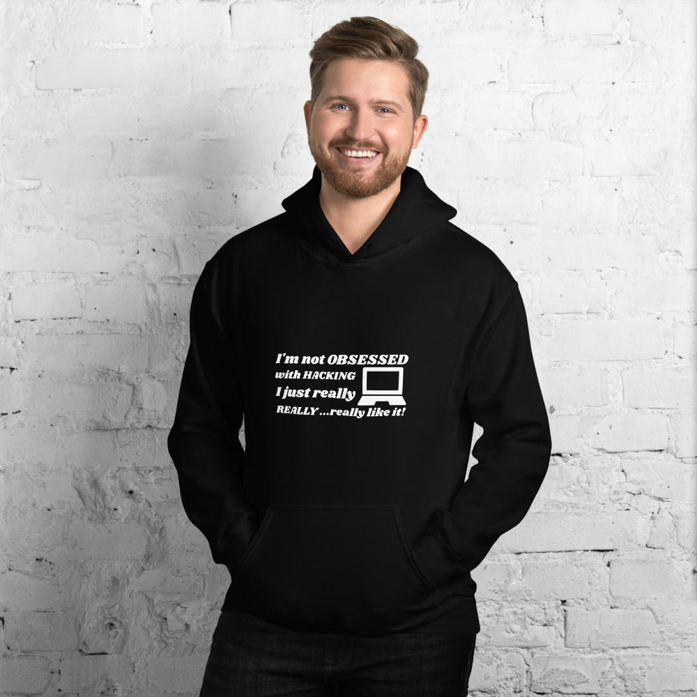I'm not OBSESSED with HACKING - Unisex Hoodie by DarkByteGear