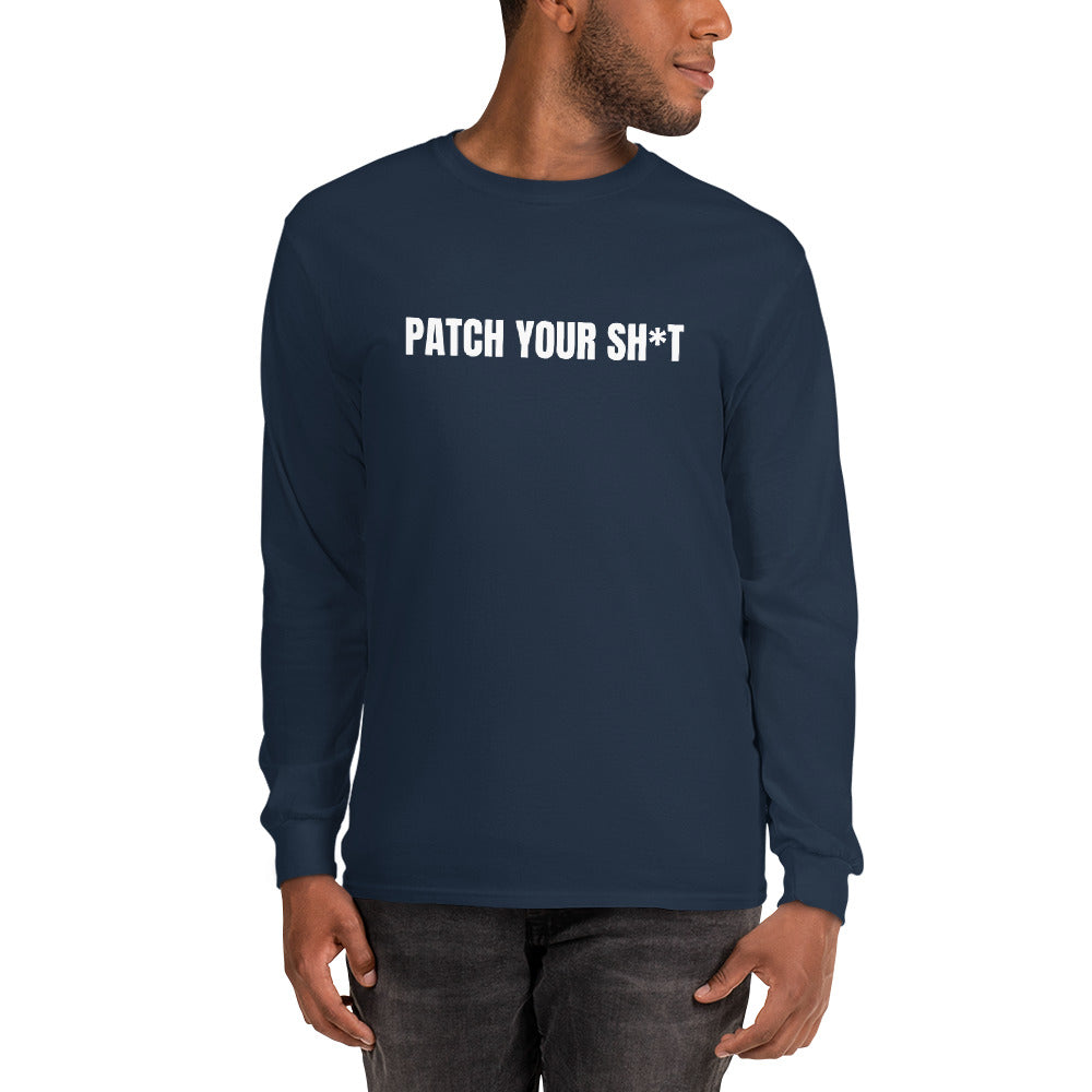 PATCH YOUR SH*T - Men’s Long Sleeve Shirt (white text) by DarkByteGear