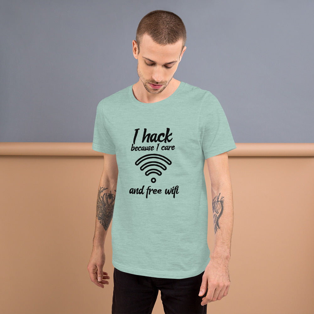 I hack because I care and free wifi - Short-Sleeve Unisex T-Shirt by DarkByteGear