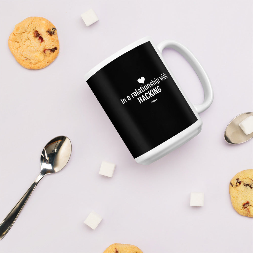 In a relationship with hacking today - Mug by DarkByteGear