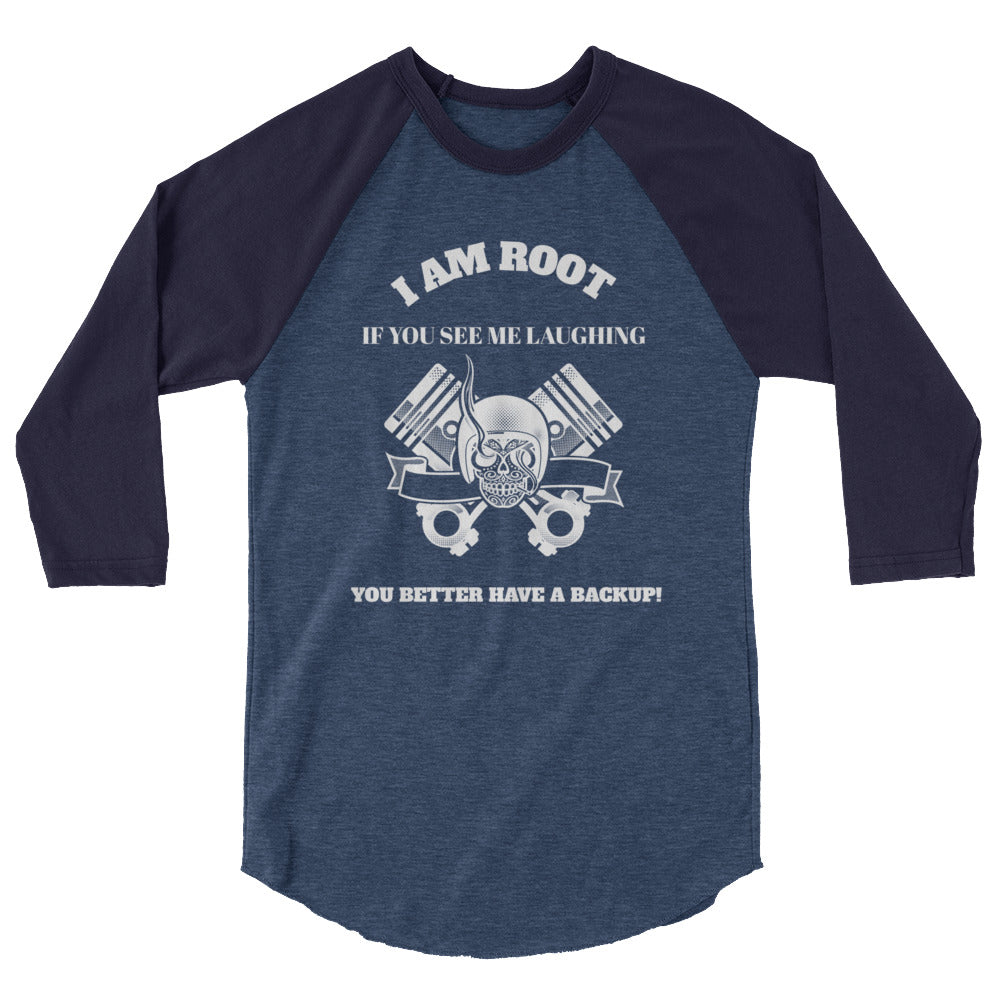 I Am Root If You See Me Laughing You Better Have A Backup - 3/4 sleeve raglan shirt ( white text) by DarkByteGear