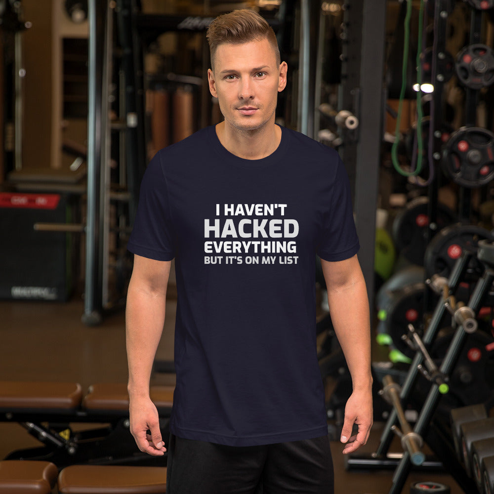 I haven't hacked everything - Short-Sleeve Unisex T-Shirt by DarkByteGear