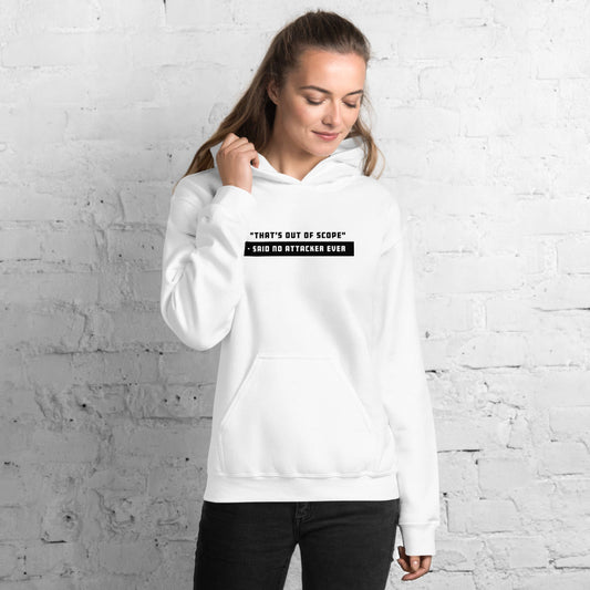 "That's out of scope"- said no attacker ever - Unisex Hoodie (black text) by DarkByteGear