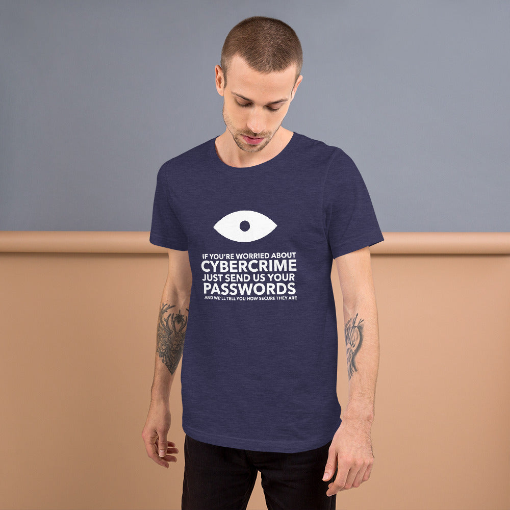 If you’re worried about cybercrime, just send us your passwords and we’ll tell you how secure they are - Short-Sleeve Unisex T-Shirt by DarkByteGear