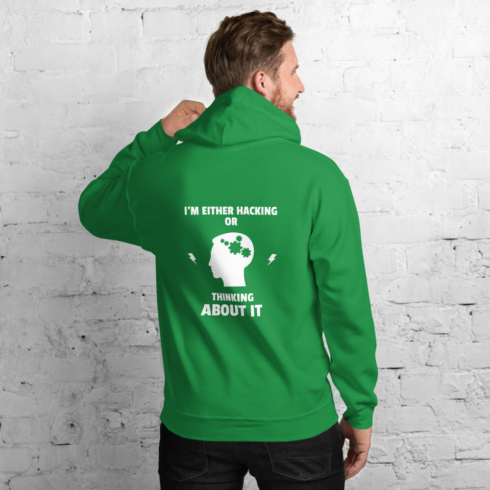 I'm either Hacking or thinking about it! - Unisex Hoodie (white text) by DarkByteGear