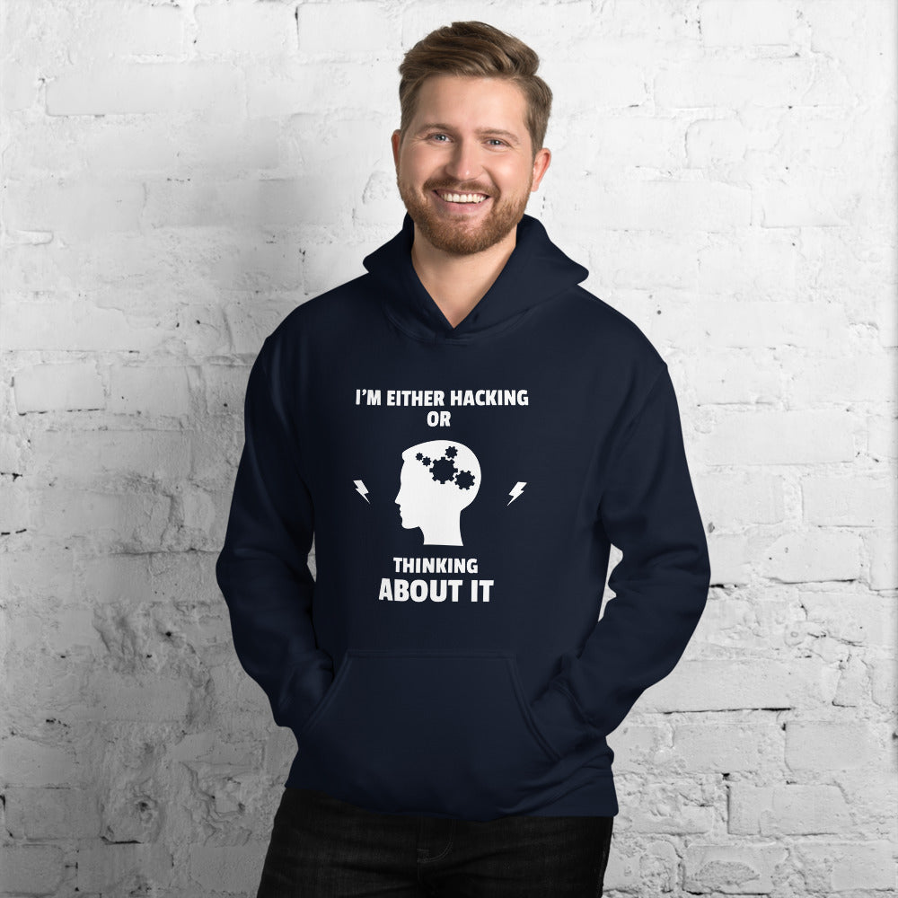 I'm either Hacking or thinking about it! - Unisex Hoodie (white text) by DarkByteGear