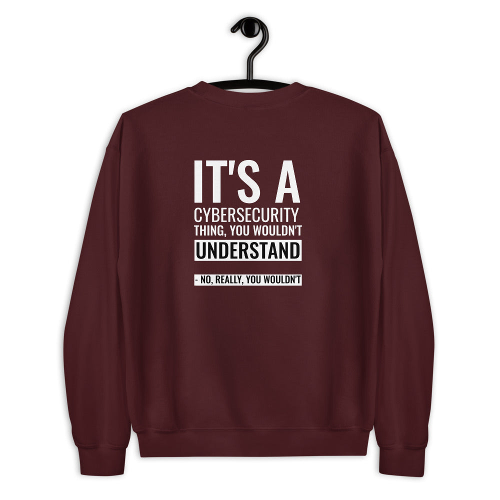 It's a Cybersecurity thing - Unisex Sweatshirt by DarkByteGear