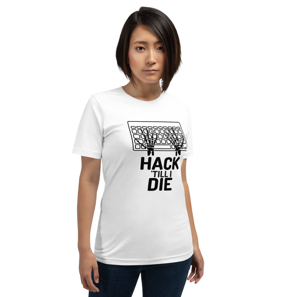 Hack Till I die - Short-Sleeve Unisex T-Shirt (black text)) by DarkByteGear