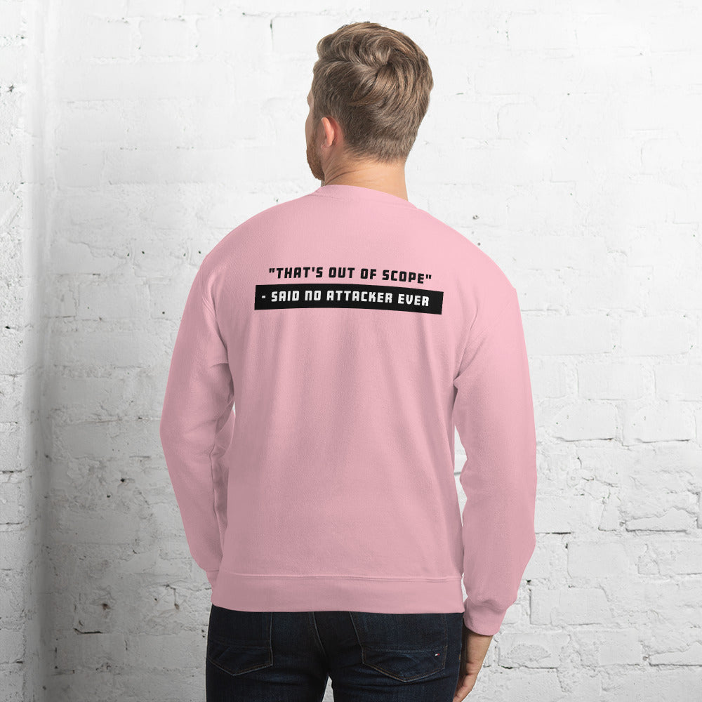 "That's out of scope"- said no attacker ever - Unisex Sweatshirt by DarkByteGear