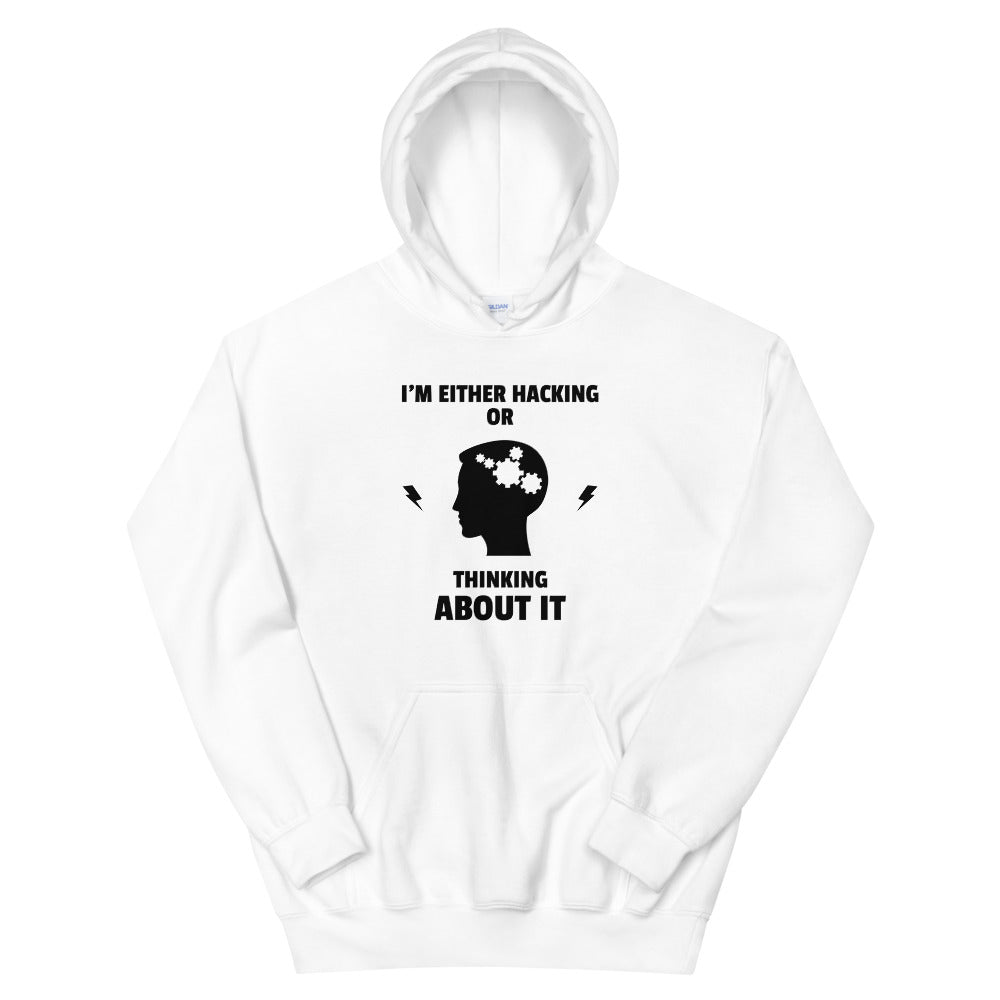 I'm either Hacking or thinking about it! - Unisex Hoodie by DarkByteGear