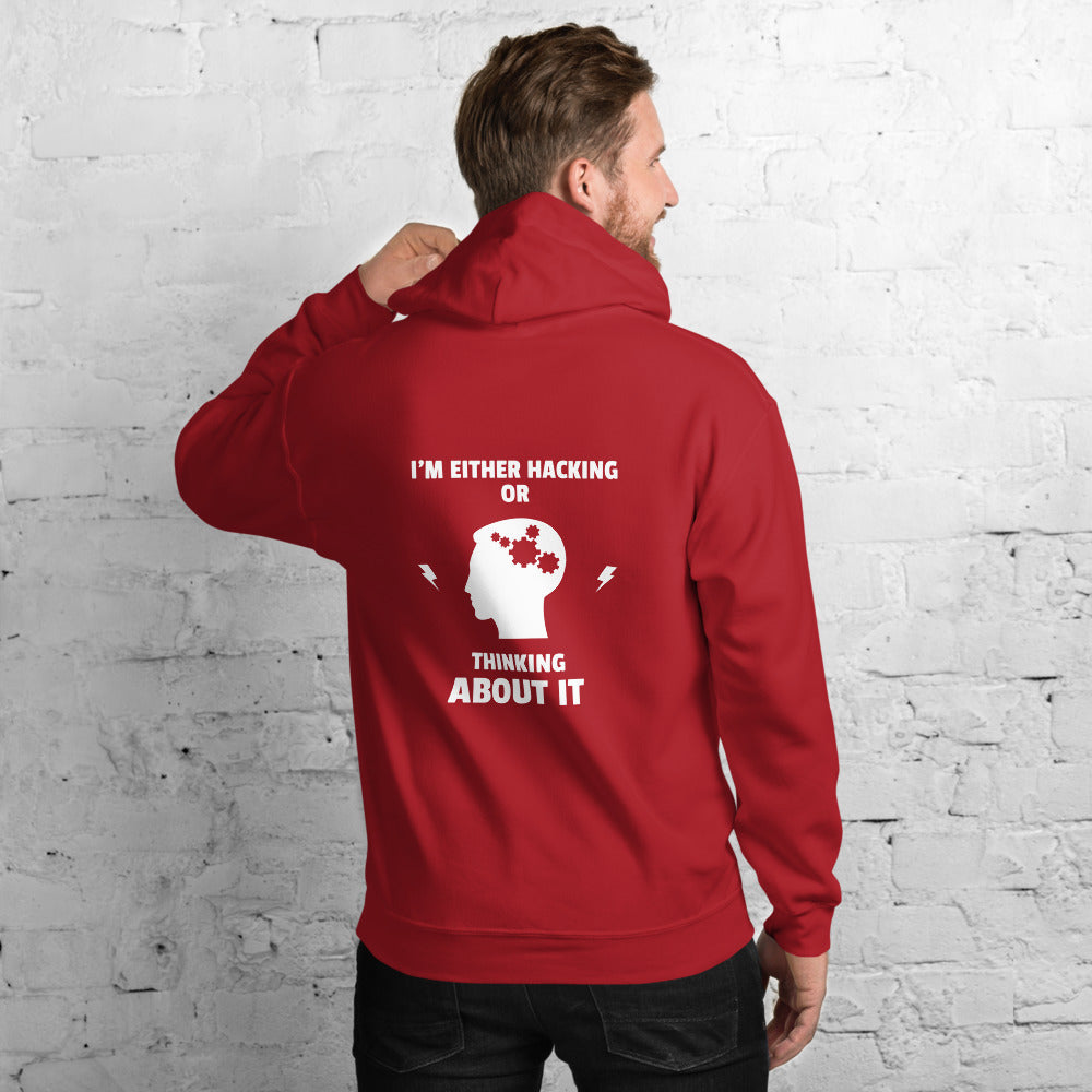 I'm either Hacking or thinking about it! - Unisex Hoodie (white text) by DarkByteGear