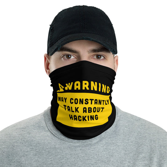 Warning may constantly talk about hacking - Neck Gaiter by DarkByteGear