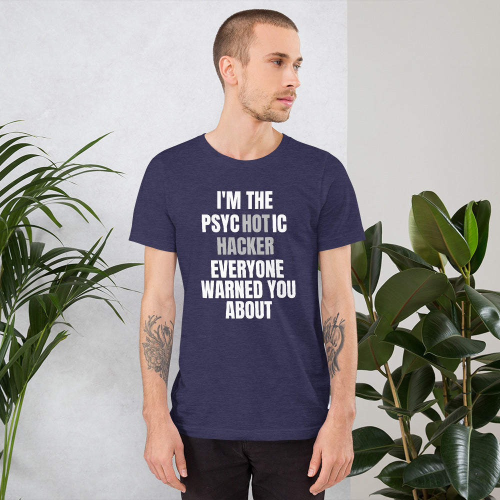I'M THE PSYCHOTIC HACKER - Short-Sleeve Unisex T-Shirt (white text) by DarkByteGear
