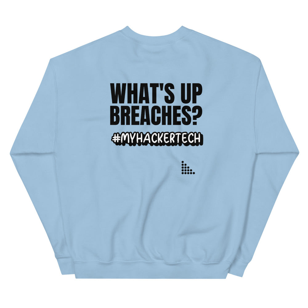 What's up breaches? - Unisex Sweatshirt (black text) by DarkByteGear