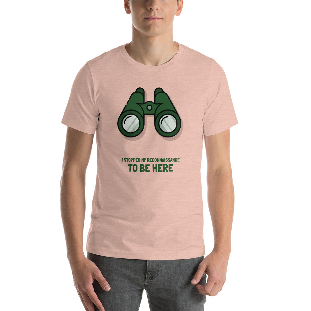 I STOPPED MY RECONNAISSANCE TO BE HERE - Short-Sleeve Unisex T-Shirt (green text) by DarkByteGear