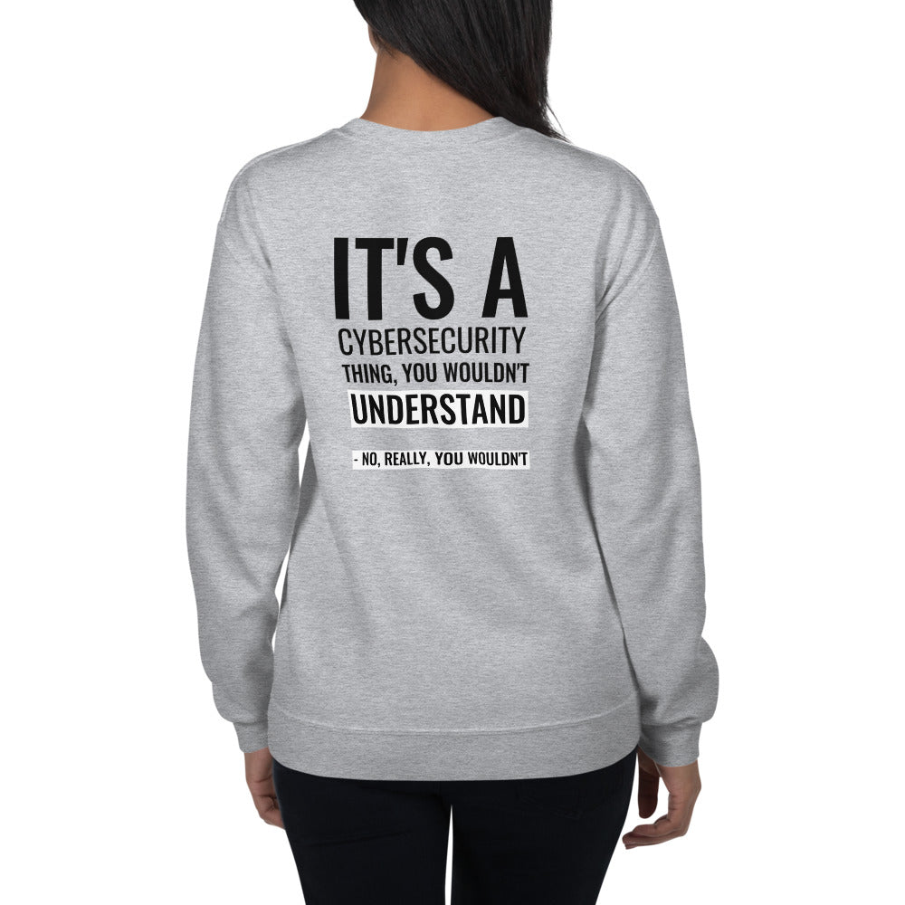 It's a Cybersecurity thing - Unisex Sweatshirt (black text) by DarkByteGear
