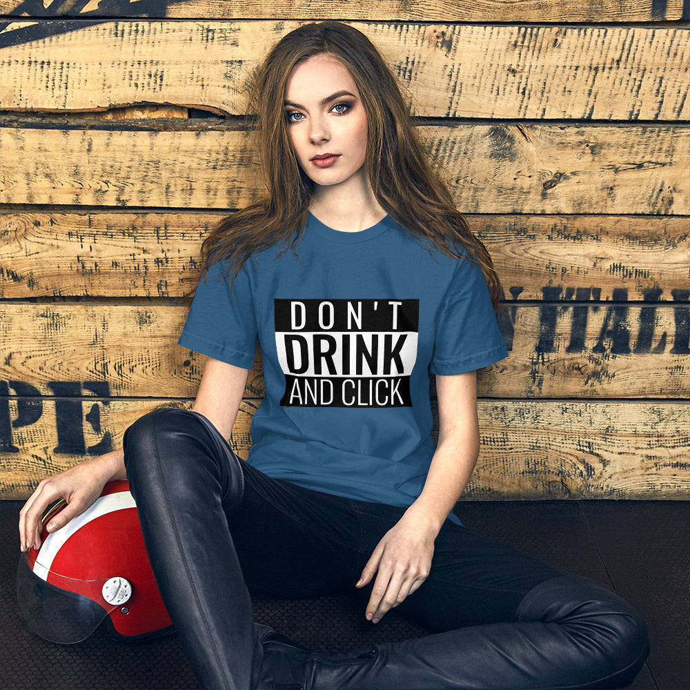 Don't drink and click - Short-Sleeve Unisex T-Shirt ( black) by DarkByteGear