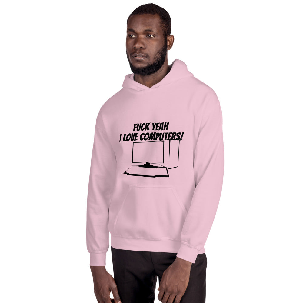 Fuck Yeah I love computers - Unisex Hoodie (black text) by DarkByteGear