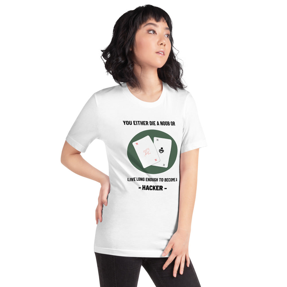 You either die a noob or live long enough to become a hacker - Short-Sleeve Unisex T-Shirt by DarkByteGear