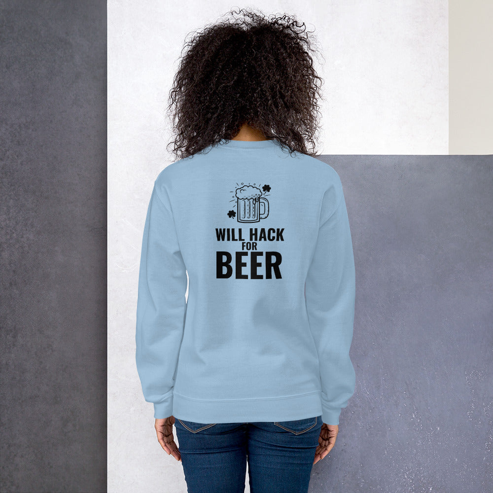 Will hack for beer - Unisex Sweatshirt (black text) by DarkByteGear