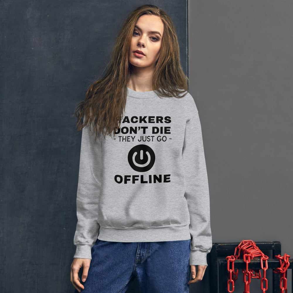 Hackers don’t die they just go offline - Unisex Sweatshirt (black text) by DarkByteGear