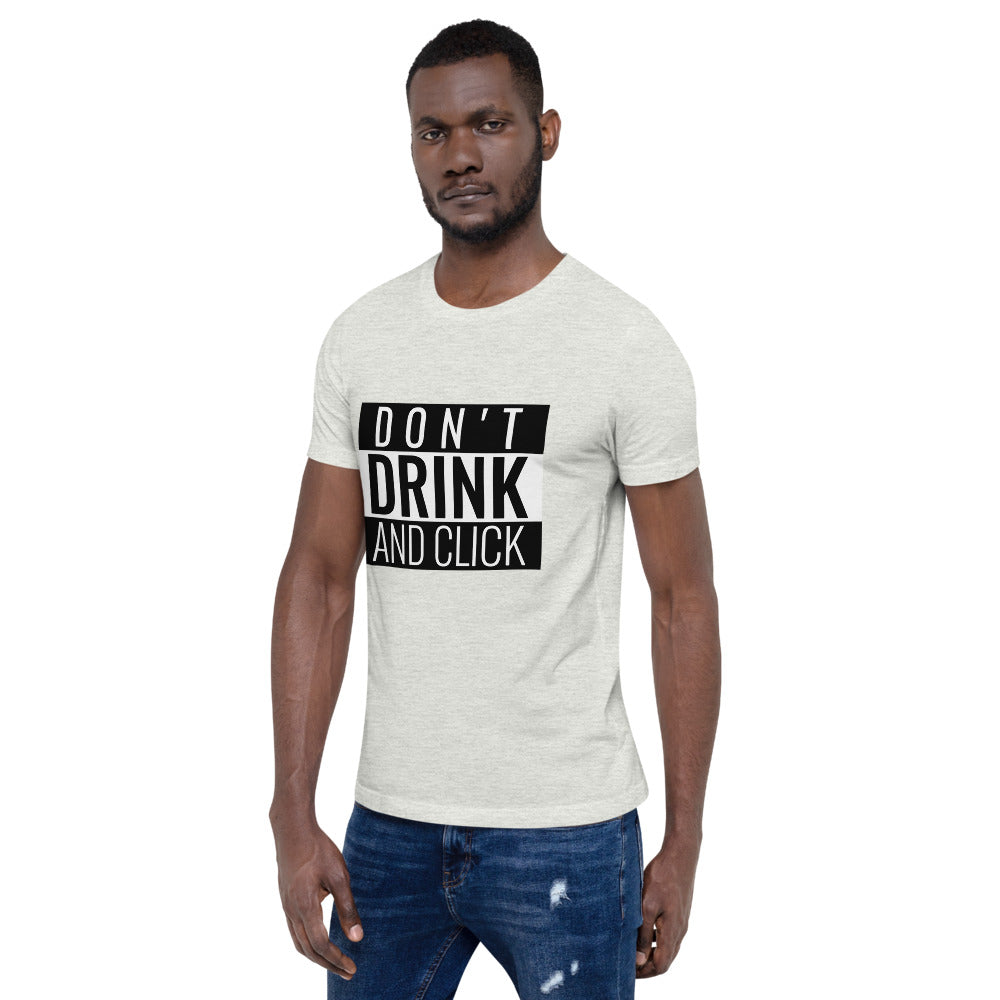 Don't drink and click - Short-Sleeve Unisex T-Shirt (white) by DarkByteGear