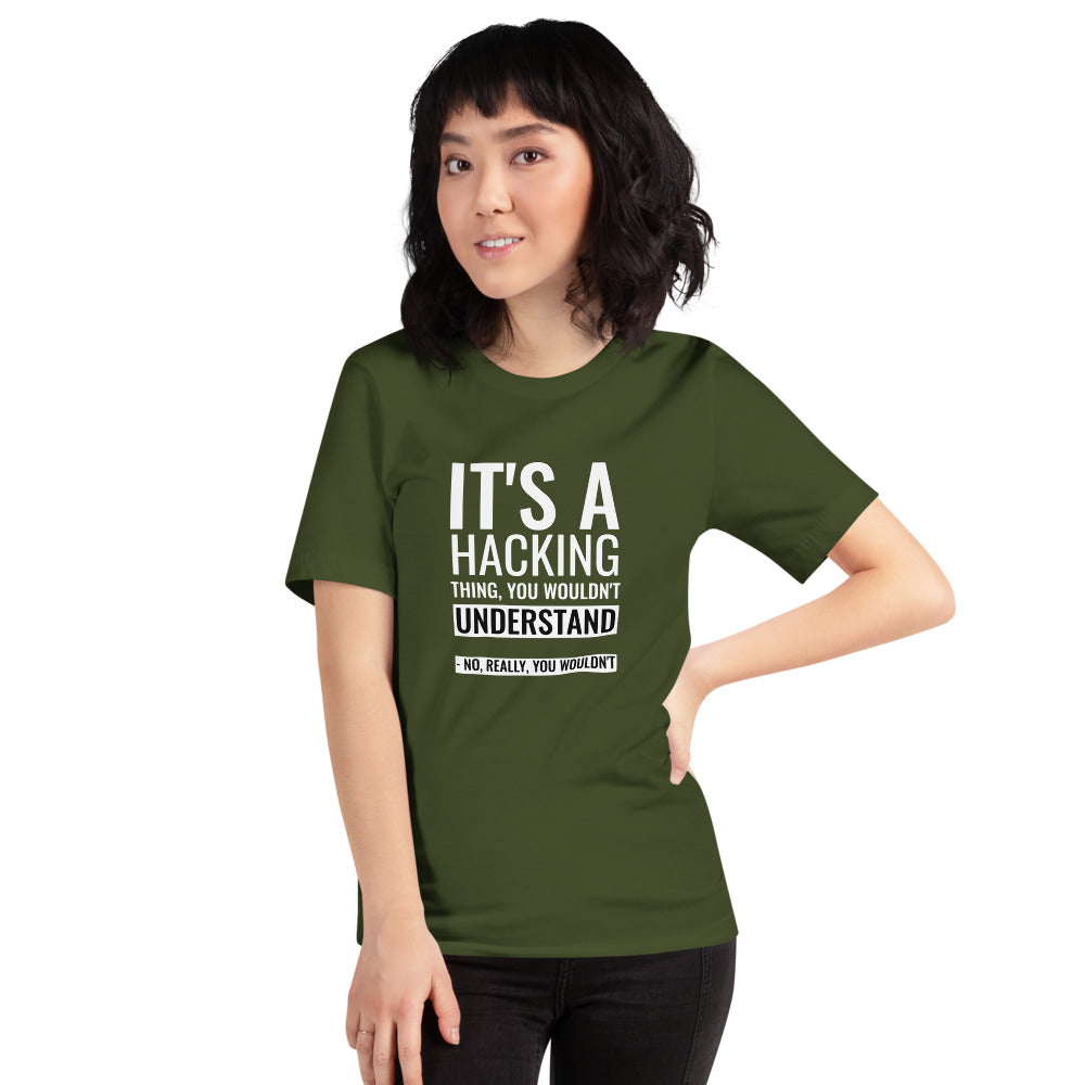 It's a hacking thing, you wouldn't understand - Short-Sleeve Unisex T-Shirt by DarkByteGear
