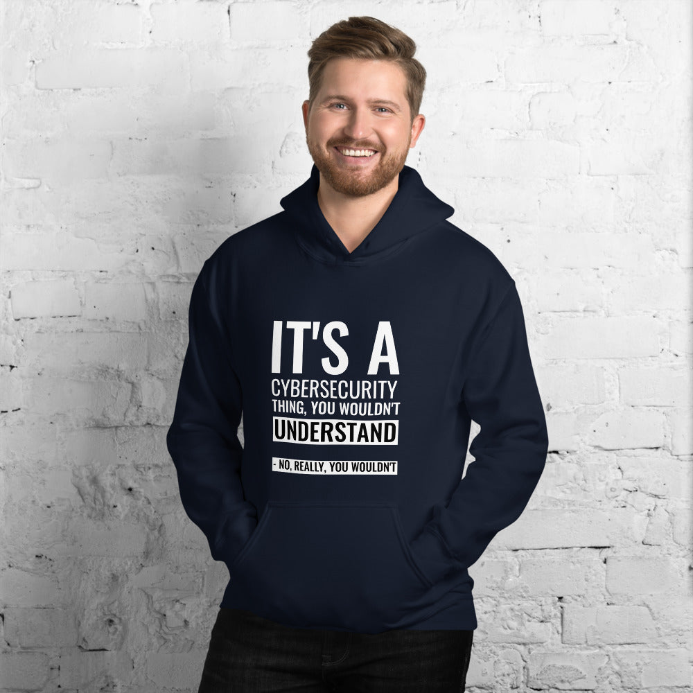It's a Cybersecurity thing - Unisex Hoodie by DarkByteGear