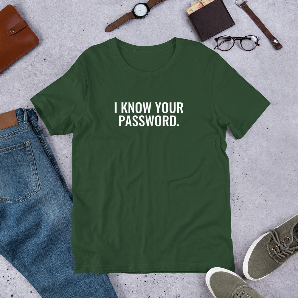 I know your password - Short-Sleeve Unisex T-Shirt (white text) by DarkByteGear