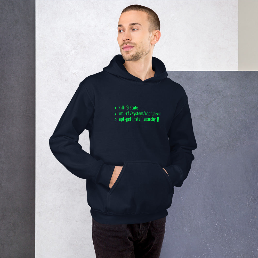 kill -9 state rm -rf /system/capitalism apt-get install anarchy - Unisex Hoodie by DarkByteGear