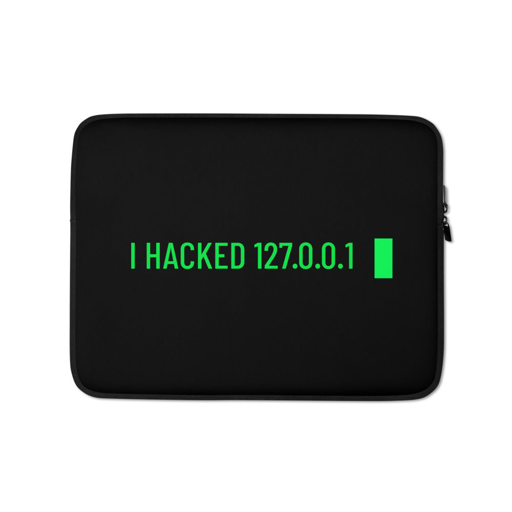 I hacked 127.0.0.1 - Laptop Sleeve by DarkByteGear