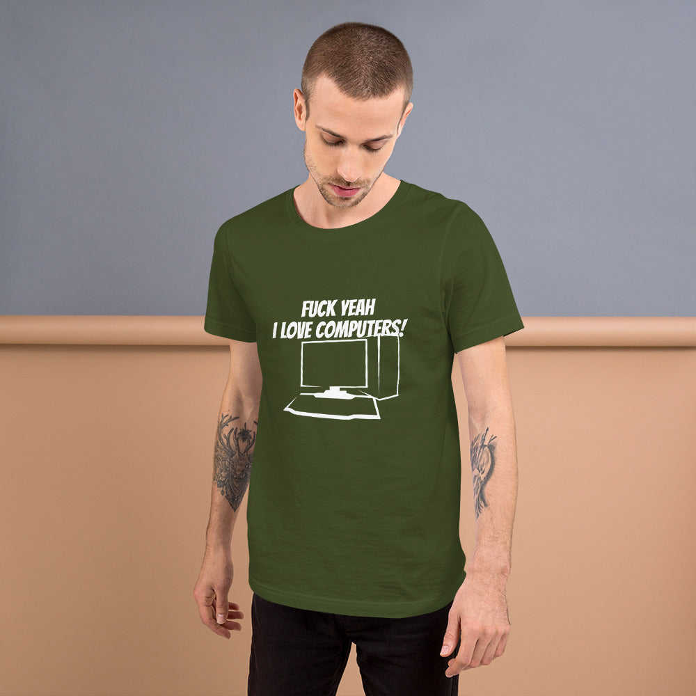 Fuck Yeah I love computers - Short-Sleeve Unisex T-Shirt by DarkByteGear