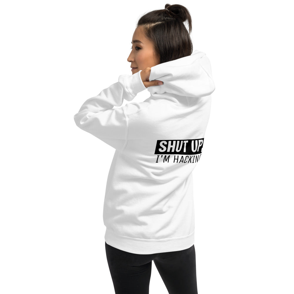 Shut up, I'm hacking - Unisex Hoodie (black text) by DarkByteGear