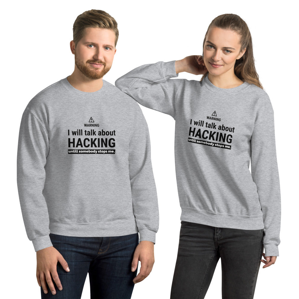 I will talk about HACKING - Unisex Sweatshirt by DarkByteGear
