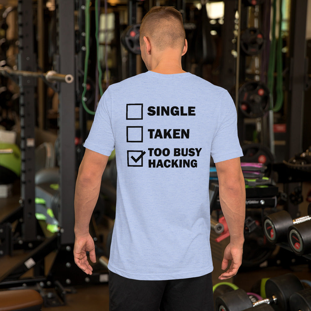 Too busy hacking - Short-Sleeve Unisex T-Shirt by DarkByteGear