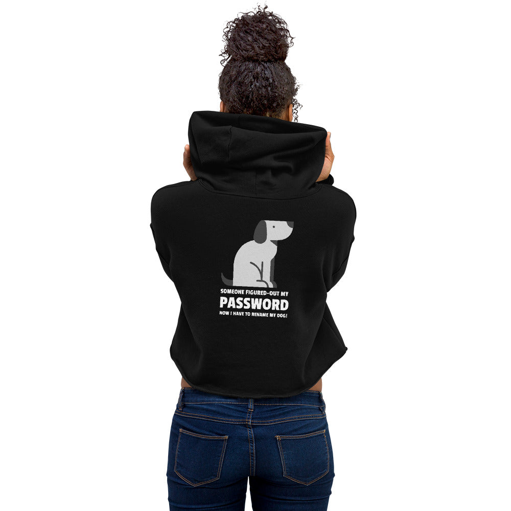 Someone figured-out my PASSWORD - Crop Hoodie by DarkByteGear
