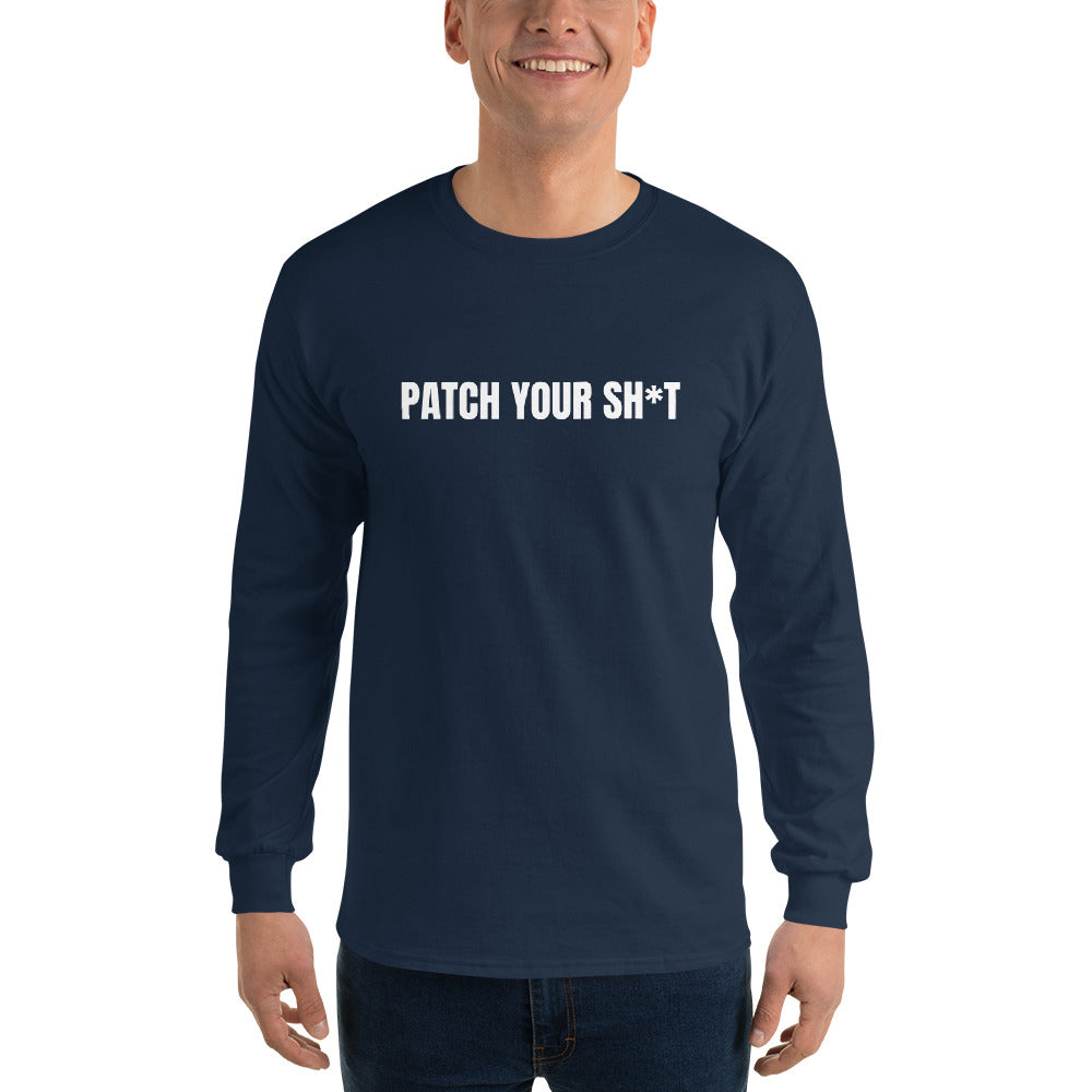 PATCH YOUR SH*T - Men’s Long Sleeve Shirt (white text) by DarkByteGear