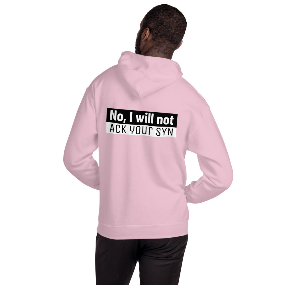 No, I will not ACK your SYN - Unisex Hoodie by DarkByteGear